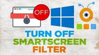 How to Turn off the SmartScreen Filter in Windows 10 | How to Disable SmartScreen in Windows 10