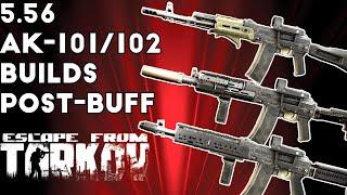 5.56 AK-101/102 Builds Post-Buff - Escape From Tarkov