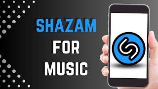 How to Use Shazam App: A Step-by-Step Guide
