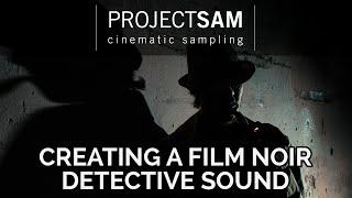 Tutorial #03: Creating A Film Noir "Detective" Sound using ProjectSAM Swing!