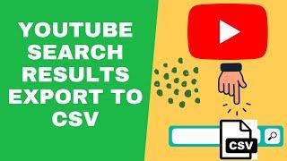 Export YouTube Search Results to CSV in Less than 10 Seconds