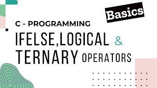 C Programming Concepts | Decision Making statements in C explained with neat examples.