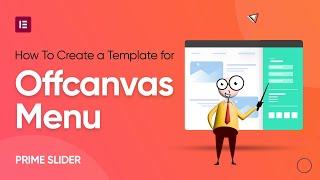 How to Create a Template for Offcanvas Menu by Prime slider in Elementor | BdThemes Tutorial