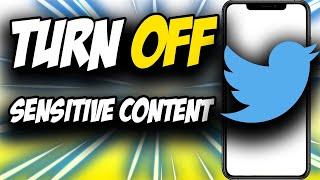 How To Turn Off Sensitive Content On Twitter  2 Simple Ways to Turn Twitter Sensitive Filter Off