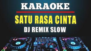 Karaoke Satu Rasa Cinta - Arief Versi Dj Remix slow