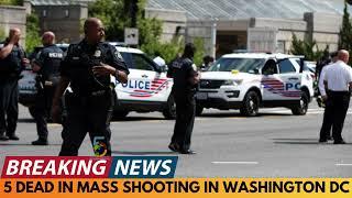 BREAKING NEWS: MASS SHOOTING IN WASHINGTON DC LEAVES 5 DEAD