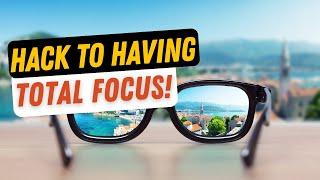 Hack To Having Total Focus | Jack Wu