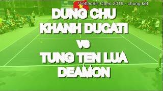 Dung Chu 820 - Khanh Ducati  Tung Ten Lua - Deamon * 159 Viettennis Open 2019 - Chung Ket