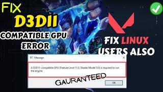 Valorant a d3d11 compatible gpu feature level 11 shader model 5 is required to run the engine