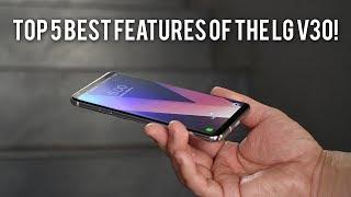 LG V30: Top 5 Best Features! (With Camera Samples)