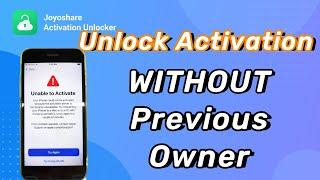 Unable to Activate iPhone? How to Unlock iCloud Lock WITHOUT Previous Owner?