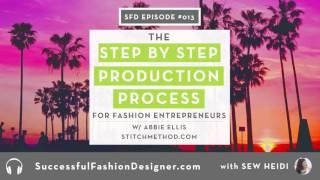 SFD013: The Step by Step Production Process for Fashion Design Entrepreneurs