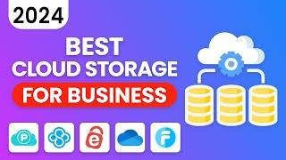 Best Cloud Storage for Business | Here’re our Top Picks (2024)