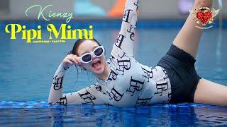 KIENZY - PIPI MIMI (Official Music Video) | DJ REMIX