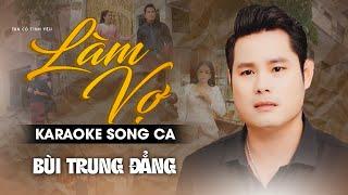 Karaoke Tân Cổ LÀM VỢ - Thiếu Đào | Song Ca Với Nghệ Sĩ Bùi Trung Đẳng | Beat Chuẩn 2024