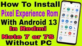 Hindi | Without PC | How To Install Pixel Experience Rom In Redmi Note 7 or 7s Without Any Error