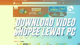 Cara Download Video Shopee Lewat PC