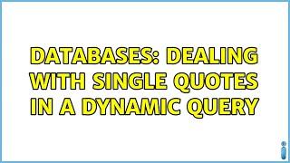 Databases: Dealing with single quotes in a dynamic query