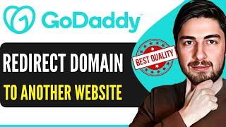 How To Redirect GoDaddy Domain To Another Website 2024