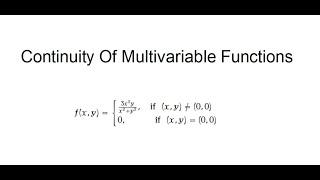 Determining if a multivariable function is continuous at (a , b)