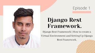 Django Rest Framework | How to create a Virtual Environment and Setting Up Django Rest Framework.