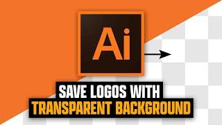 How to Export Logos with Transparent Background - Adobe Illustrator