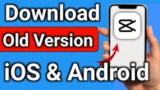 How to Download Capcut Old Version in iPhone and Android Both Devices