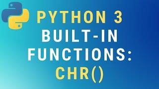 Python 3 chr() built-in function TUTORIAL