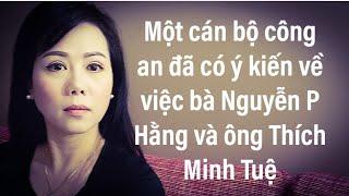 Một  cán bộ công an đã lên tiếng vụ bà Nguyễn P Hằng và ông Thích Minh Tuệ