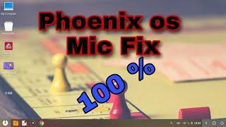 Phoenix os mic fix | how to fix phoenix os mic problem