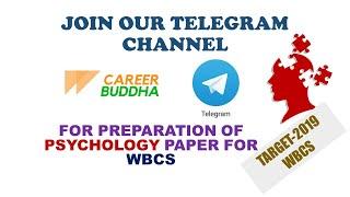 FOR ULTIMATE GUIDANCE IN WBCS PSYCHOLOGY OPTIONAL-JOIN CAREER BUDDHA TELEGRAM CHANNEL