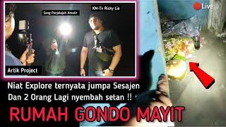 EXPLORE RUMAH GONDO MAYIT Ft KM-Tv Ricky Lie " Artik Project " Sang Penjelajah Amatir