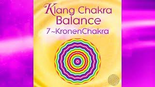 Klang Chakra Balance 7 ~ KronenChakra
