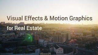Visual Effects & Motion Graphics for Real Estate