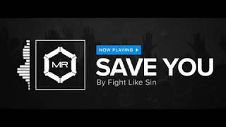 Fight Like Sin - Save You [HD]