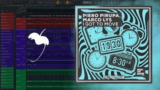 Piero Pirupa, Marco Lys - I Got To Move (FL Studio Remake)