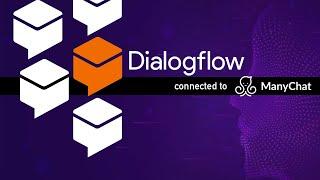 Dialogflow + Manychat: Introduction (2022)