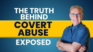 The Truth Behind Covert Abuse Exposed  | Dr. David Hawkins