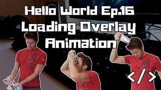 Hello World Ep.16: Loading Overlay Animation with HTML, CSS, JavaScript | Web Development