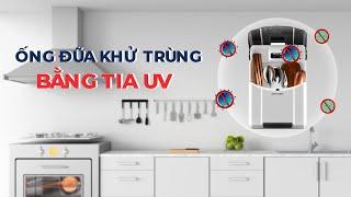 Ống đũa khử trùng bằng tia UV | Tiện lợi, an toàn cho sức khỏe