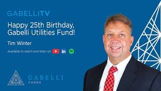 Happy 25th Birthday, Gabelli Utilities Fund!