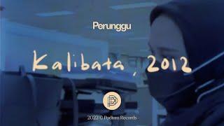 Perunggu - Kalibata, 2012 (Video Lirik)