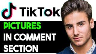 HOW TO PUT PICTURES IN TIKTOK COMMENTS 2023! (FULL GUIDE)