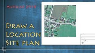 Autocad 2018 - How to draw a Location Site Plan