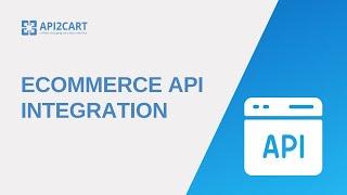 eCommerce API Integration I API2Cart