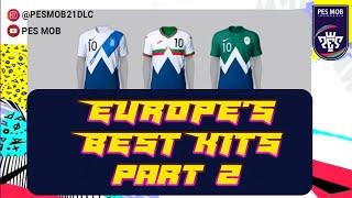 EUROPE'S BEST KITS PART 2 | PES 2021