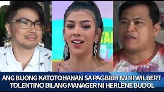 Ang BUONG KATOTOHANAN sa PAGBIBITIW ni Wilbert Tolentino bilang MANAGER ni Herlene Hipon Budol
