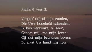 Psalm 6 vers 1, 2 en 9 - O Heer', Gij zijt weldadig