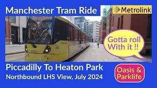 Manchester Metrolink Tram Ride, Piccadilly To Heaton Park ( Northbound LHS View ) For Oasis & P/Life