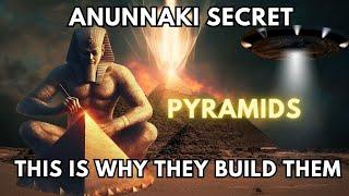 The Anunnaki and the Secret of the Pyramids. For What Purpose They Were Built? Ancient Alien Secret